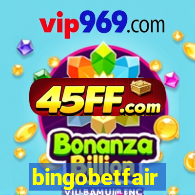 bingobetfair